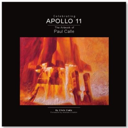 Apollo 11: The Artwork of Paul Calle 1st Ed signed by Paul and Chris Calle